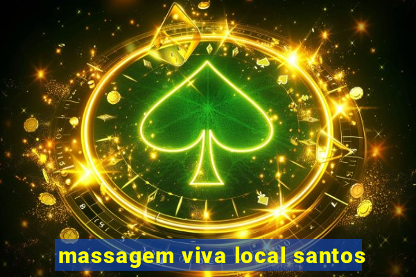 massagem viva local santos